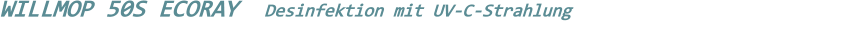 WILLMOP 50S ECORAY  Desinfektion mit UV-C-Strahlung