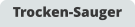 Trocken-Sauger